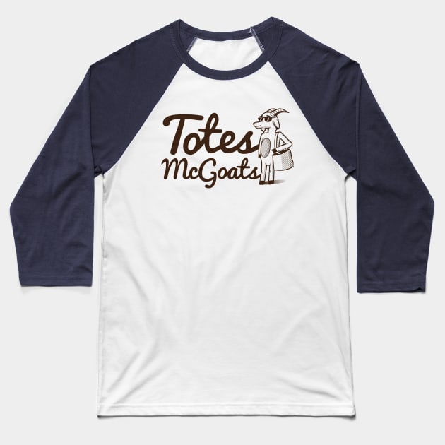 Totes McGoats Baseball T-Shirt by scoggz